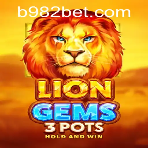 Exploring LionGems3pots: A Unique Game Experience with 982bet