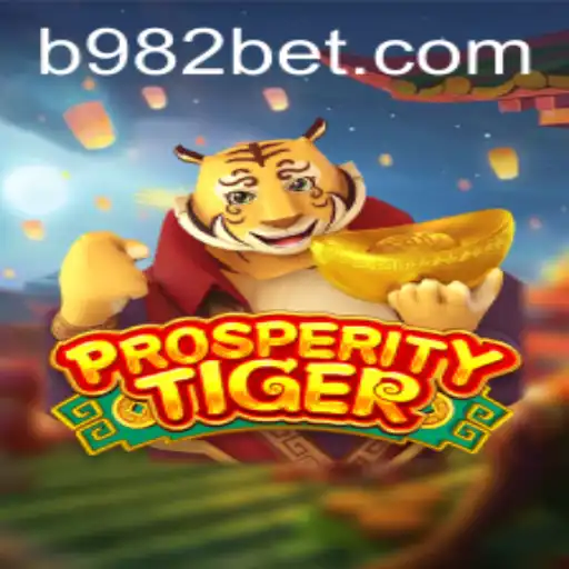 ProsperityTiger: Unleashing Fortune with 982bet
